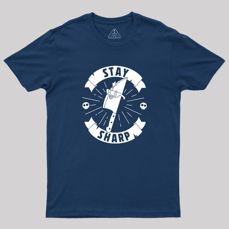 Stay Sharp Knife Geek T-Shirt
