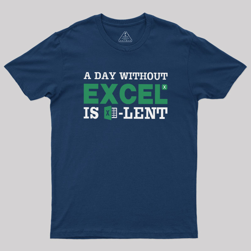 A Day Without Excel Geek T-Shirt
