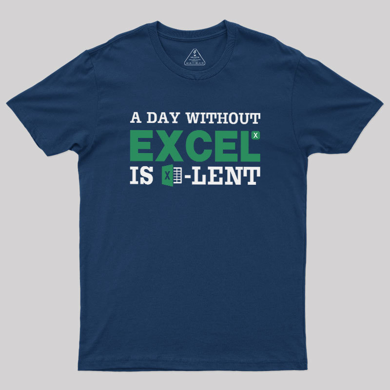 A Day Without Excel Geek T-Shirt