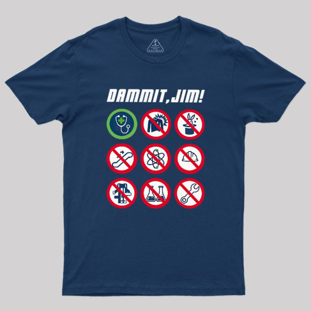 Dammit, Jim Geek T-Shirt
