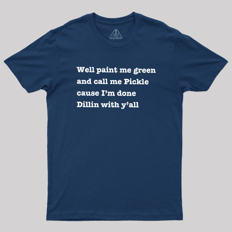 Dill With You Geek T-Shirt