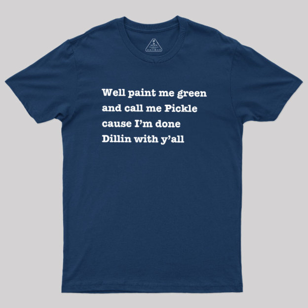 Dill With You Geek T-Shirt