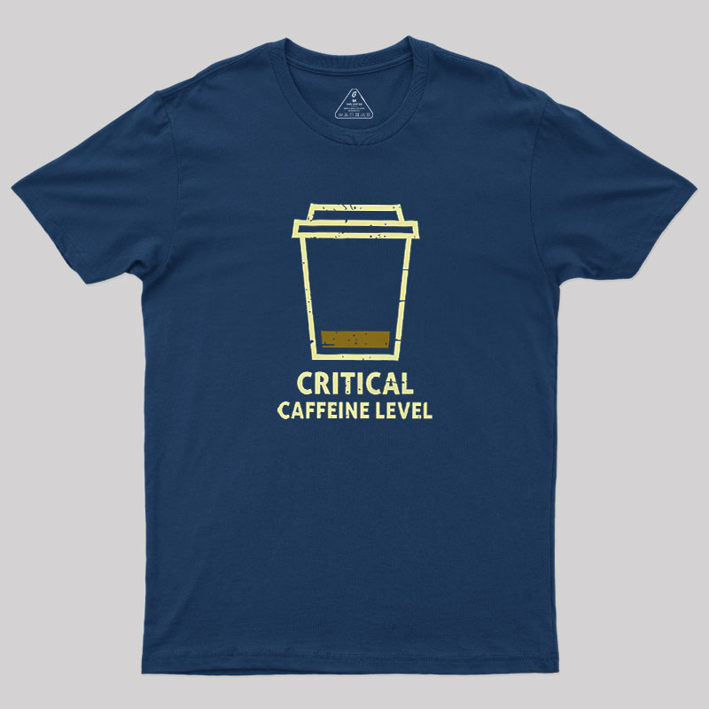 Critical Caffeine Level Geek T-Shirt