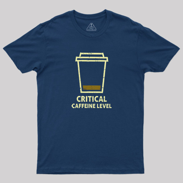 Critical Caffeine Level Geek T-Shirt