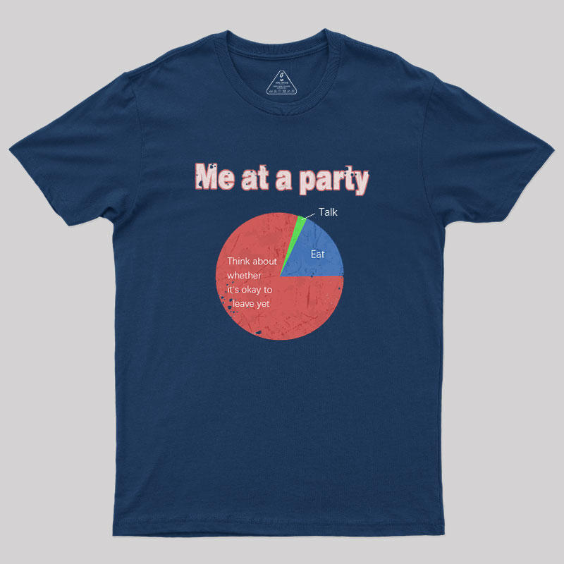 Me At A Party Geek T-Shirt
