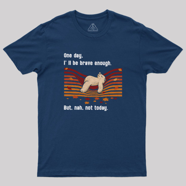 Not Today Geek T-Shirt