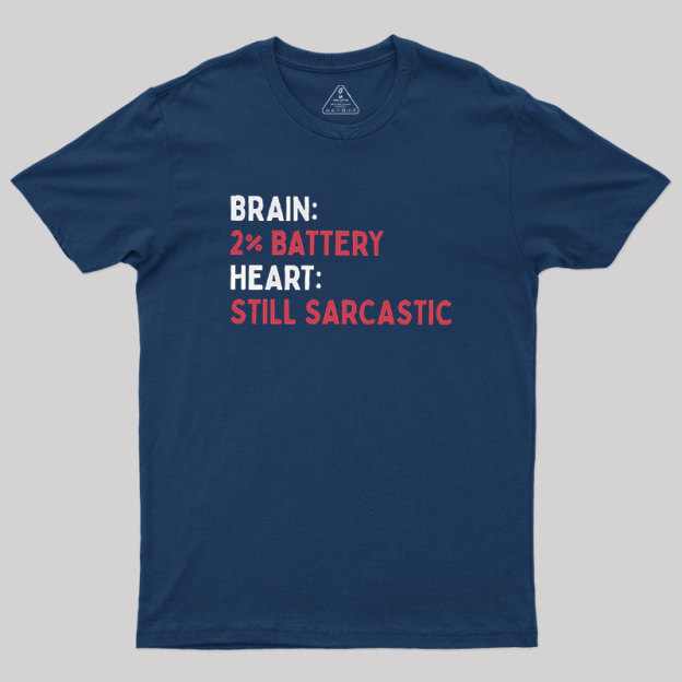 Still Sarcastic Geek T-Shirt