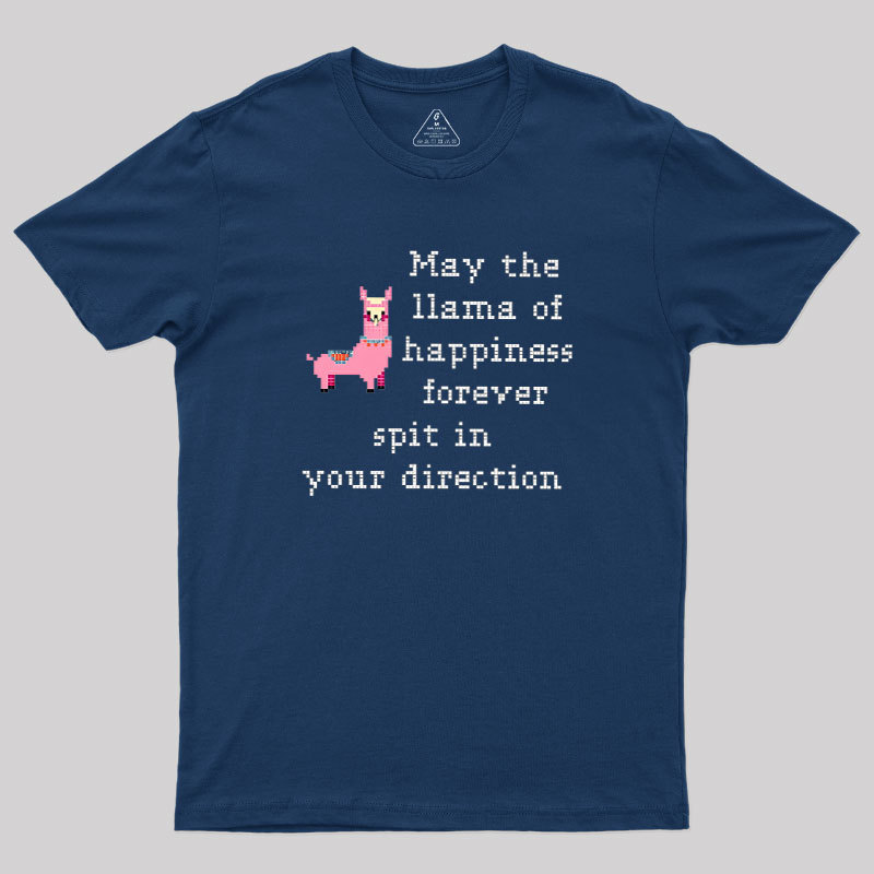 May The Llama Of Happiness Spit In Your Direction Geek T-Shirt