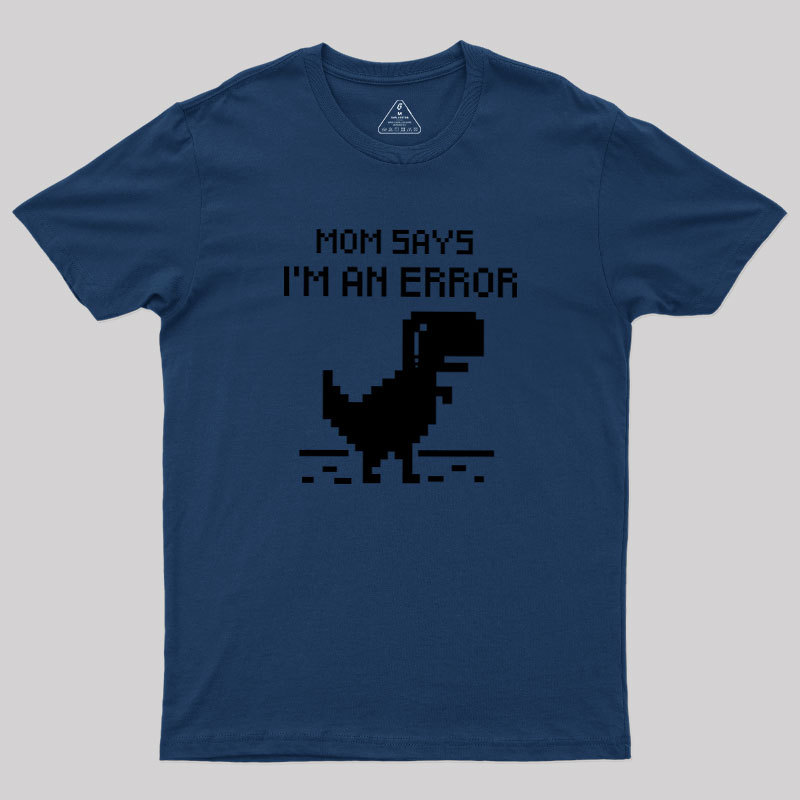 Mom Says Geek T-Shirt