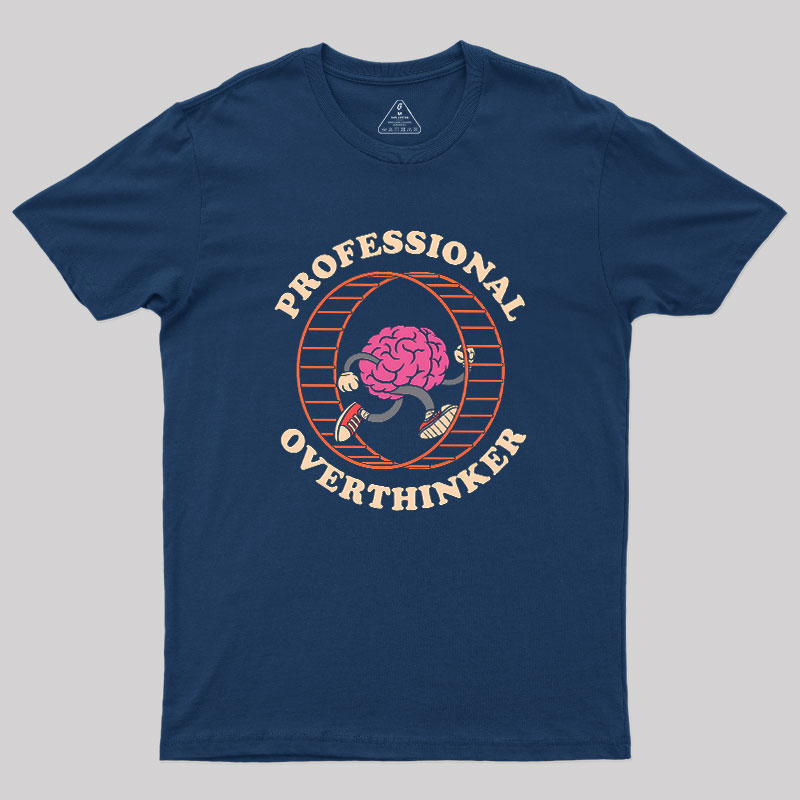 Professional Overthinker Geek T-Shirt