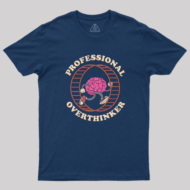 Professional Overthinker Geek T-Shirt