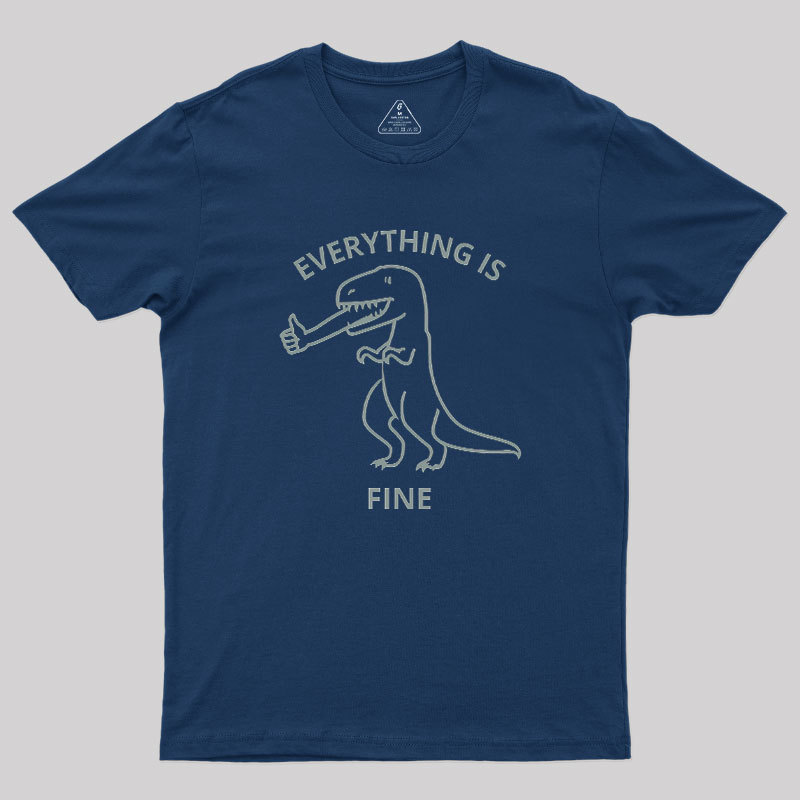 Everything is Fine T-Rex Geek T-Shirt