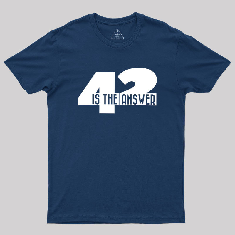 42 Is The Answer Geek T-Shirt
