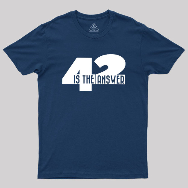 42 Is The Answer Geek T-Shirt