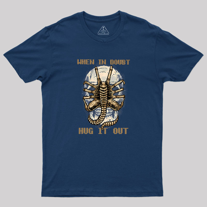 When In Doubt Hug It Out Geek T-Shirt