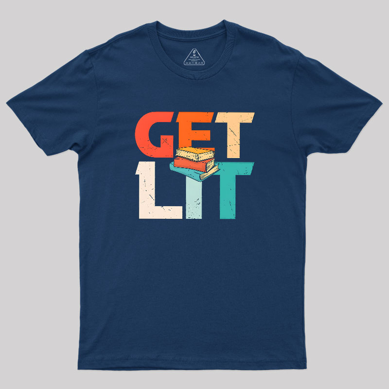 Get Lit With Books Funny Meme Geek T-Shirt