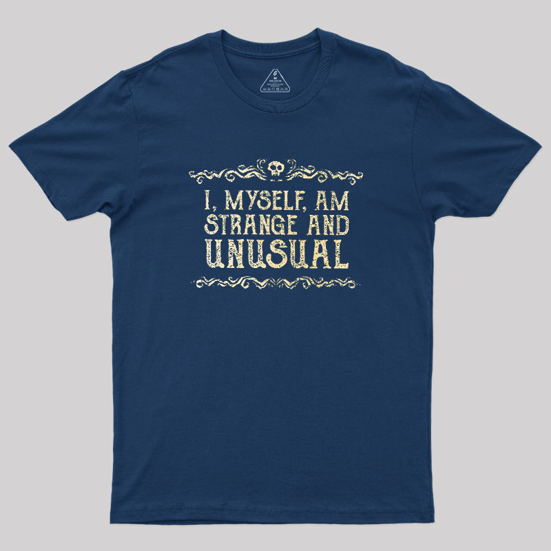Strange and Unusual Geek T-Shirt