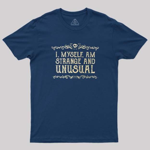 Strange and Unusual Geek T-Shirt