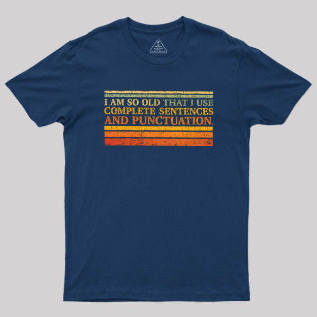 Complete Sentences and Punctuation Geek T-Shirt