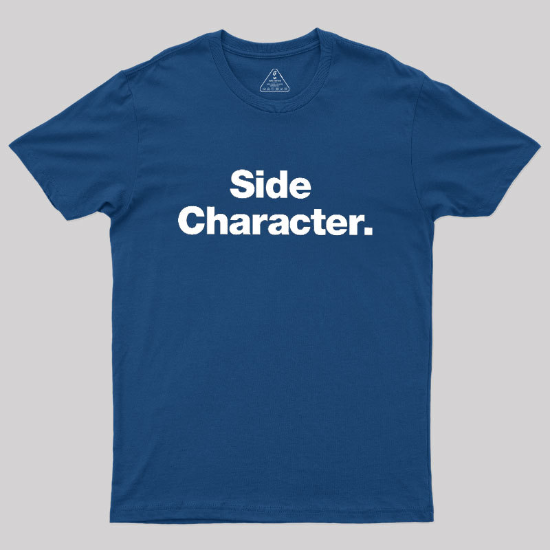 Side Character Geek T-Shirt