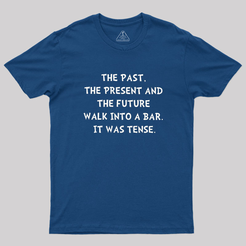 Tense Walk Into Bar Geek T-Shirt