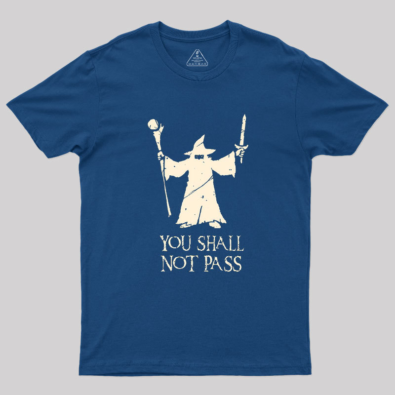 Gandalf- You Shall Not Pass Geek T-Shirt