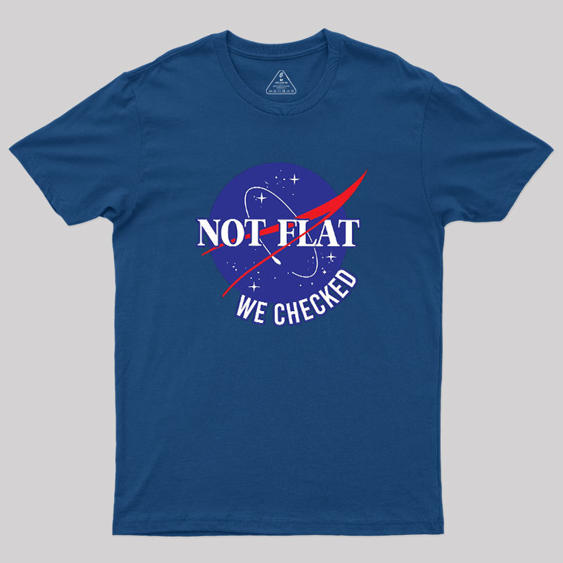 NASA Not Flat We Checked Geek T-Shirt