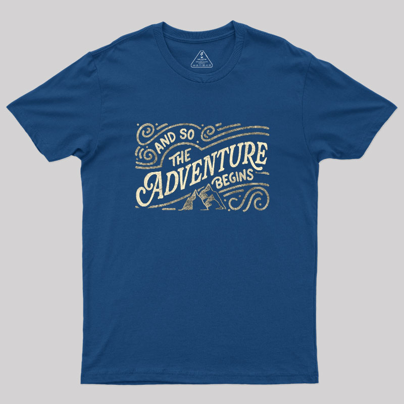 And So The Adventure Begins Geek T-Shirt