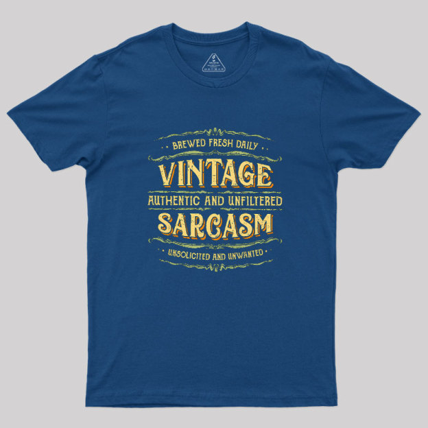 Vintage Authentic And Unfiltered Sarcasm Geek T-Shirt
