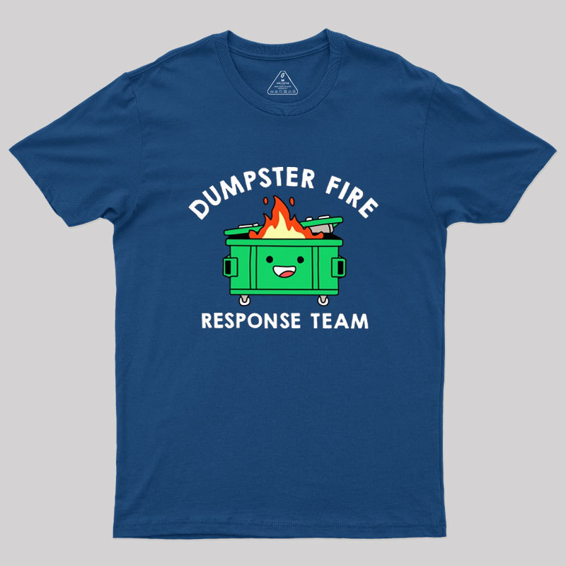 Dumpster Fire Response Team Geek T-Shirt