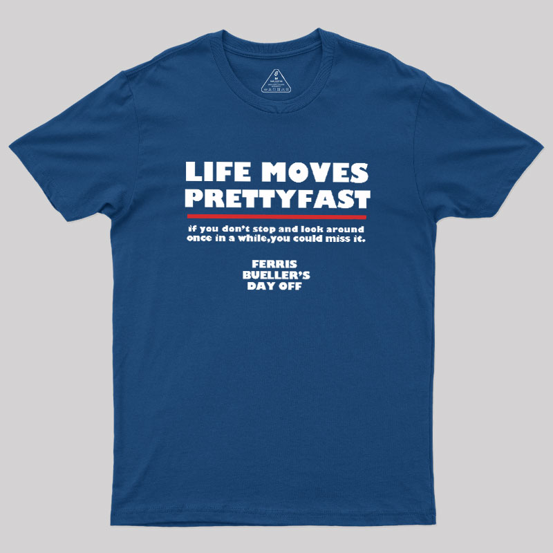 Life Moves Pretty Geek T-Shirt