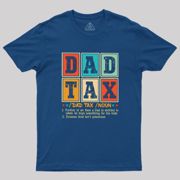 Funny Dad Tax Noun Geek T-Shirt
