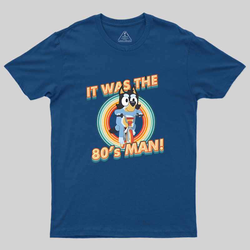 I Am 80's Man Geek T-Shirt