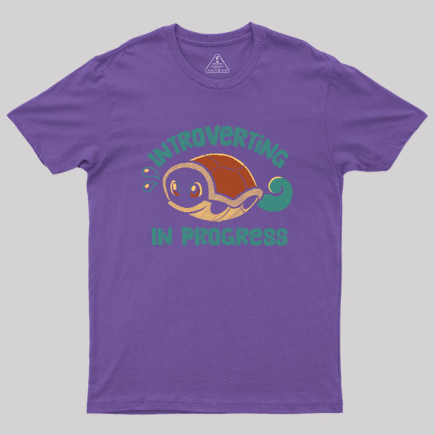 Introverting in Progress Turtle Geek T-Shirt
