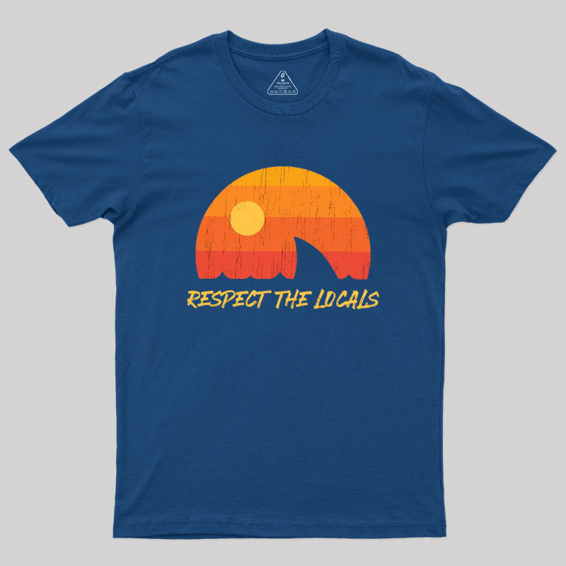 Respect The Locals Geek T-Shirt
