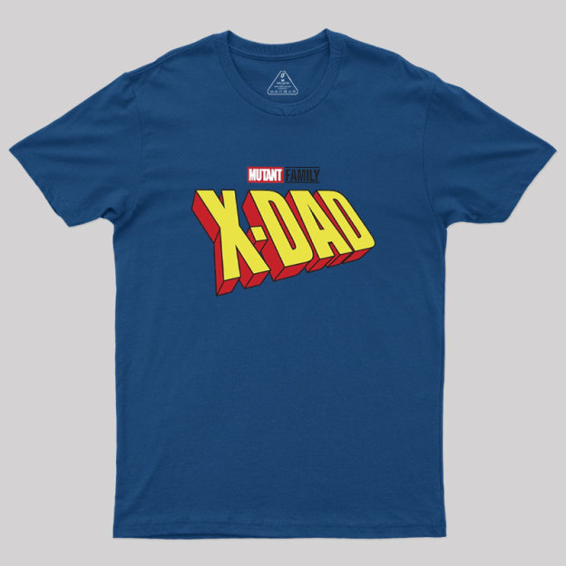 Mutant X-Dad Geek T-Shirt