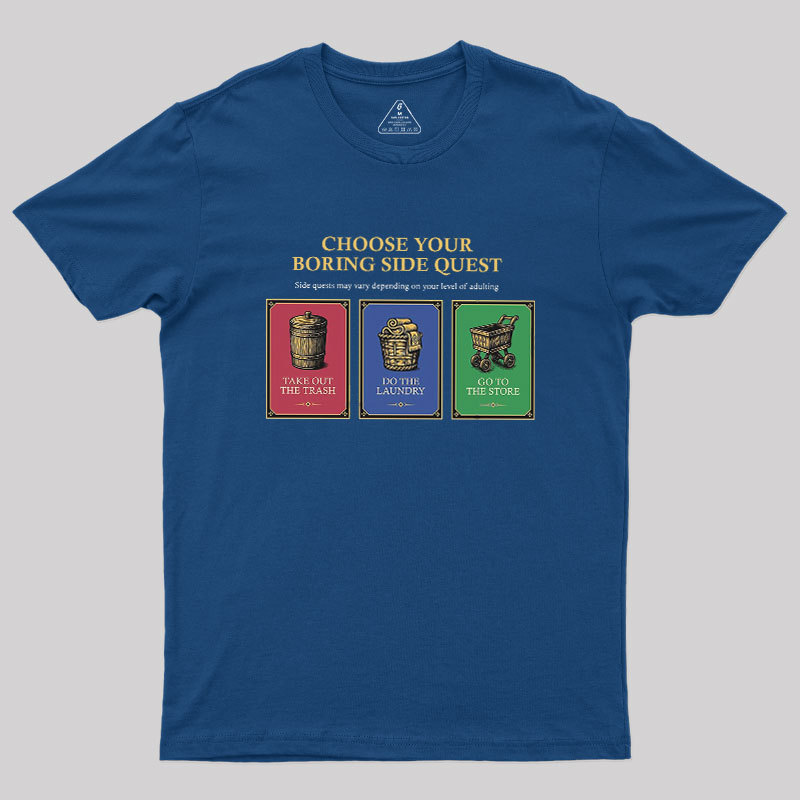 Choose Your Boring Side Quest Geek T-Shirt