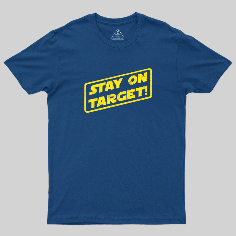 Stay On Target Geek T-Shirt