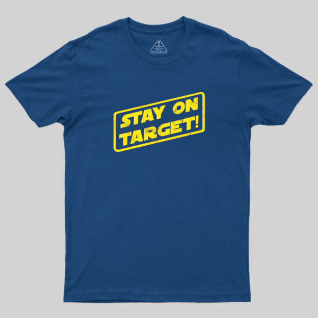 Stay On Target Geek T-Shirt