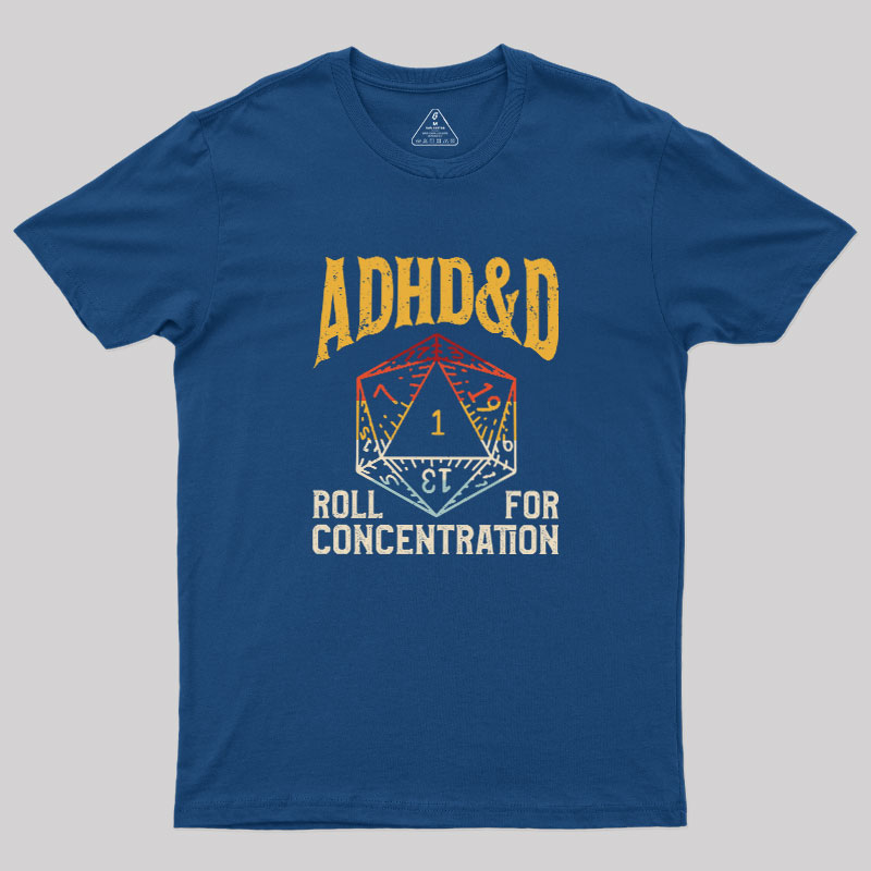 ADHD&D Dice Geek T-Shirt