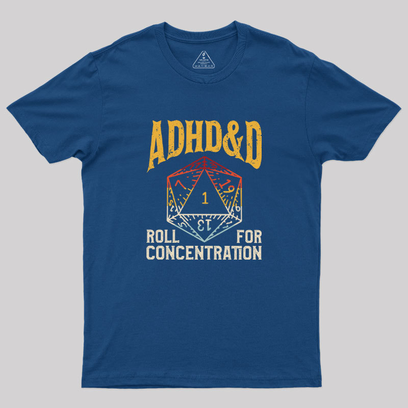 ADHD&D Dice Geek T-Shirt