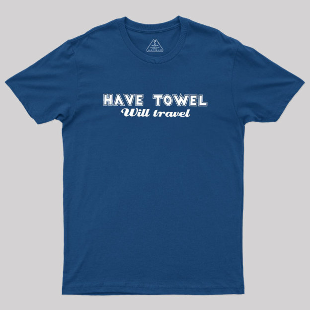 Have Towel Geek T-Shirt