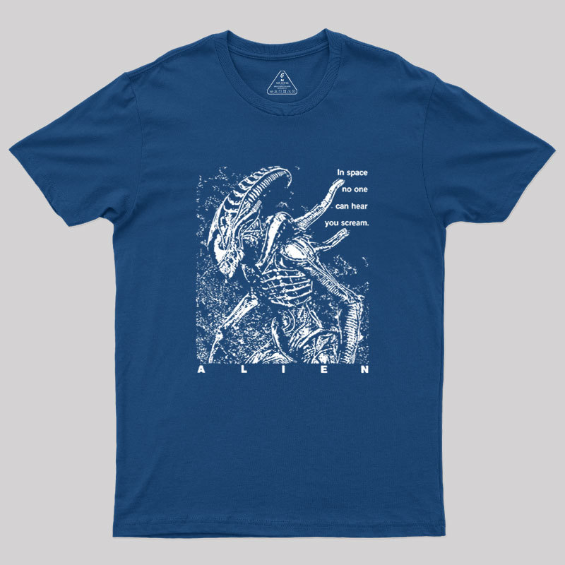 No One Can Hear You Scream Geek T-Shirt