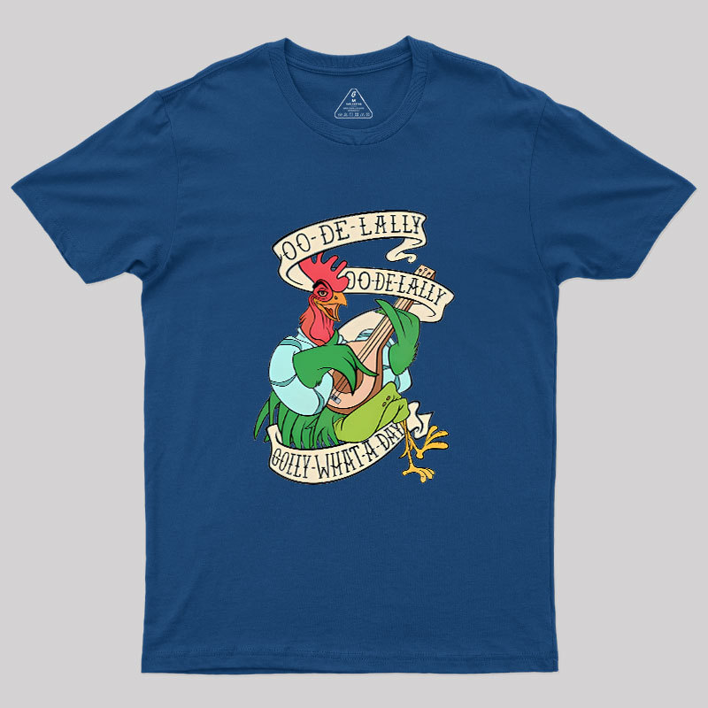 Oo De lally Golly What A Day Geek T-Shirt
