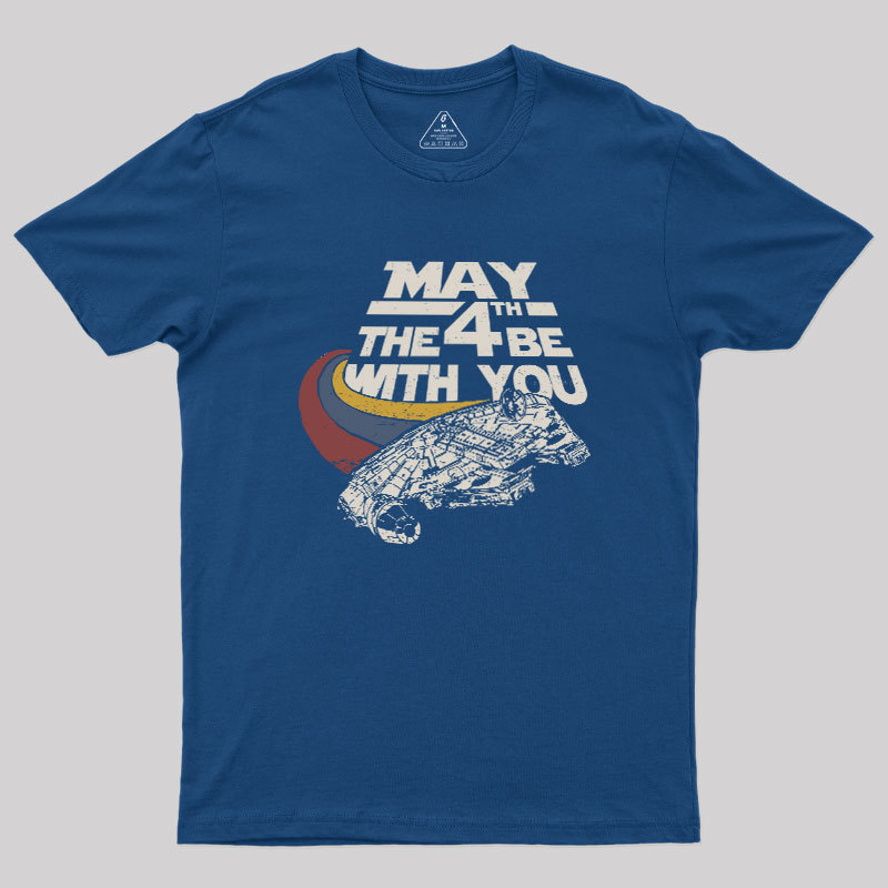 May The 4th Be With You Geek T-Shirt