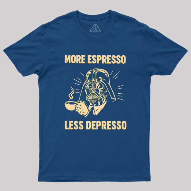 More Espresso Less Depresso Geek T-Shirt