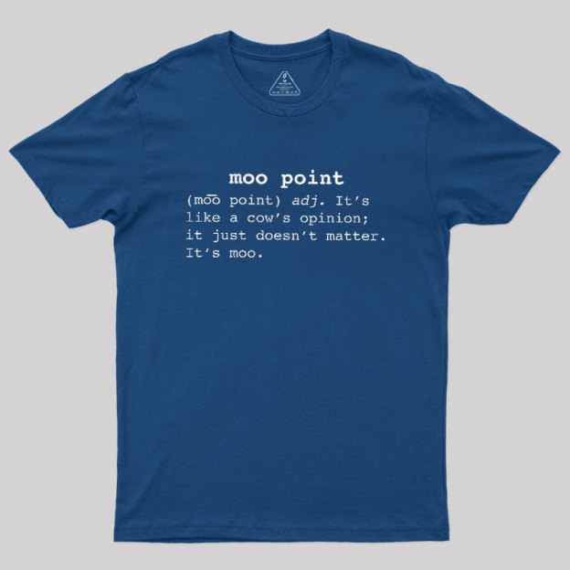 Moo Point Geek T-Shirt