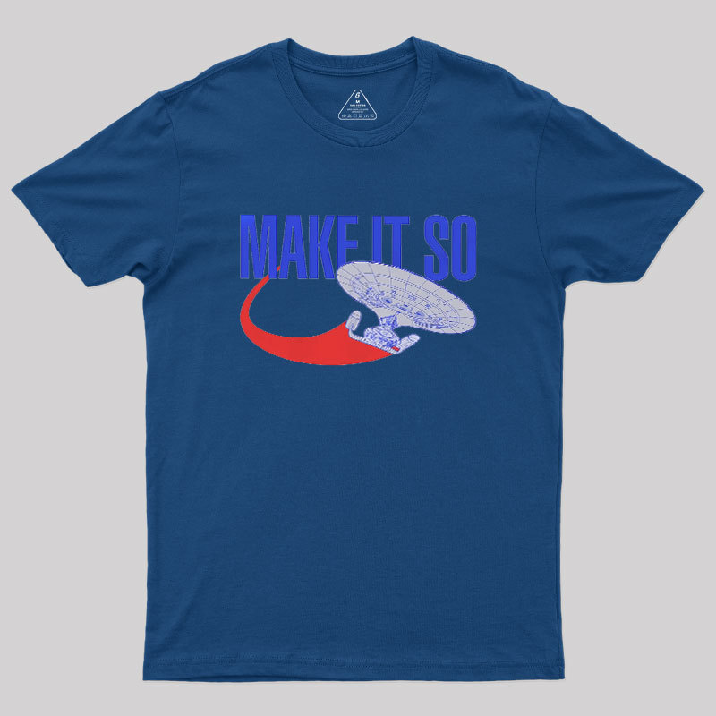 Make It So Geek T-Shirt