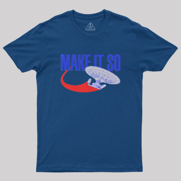 Make It So Geek T-Shirt
