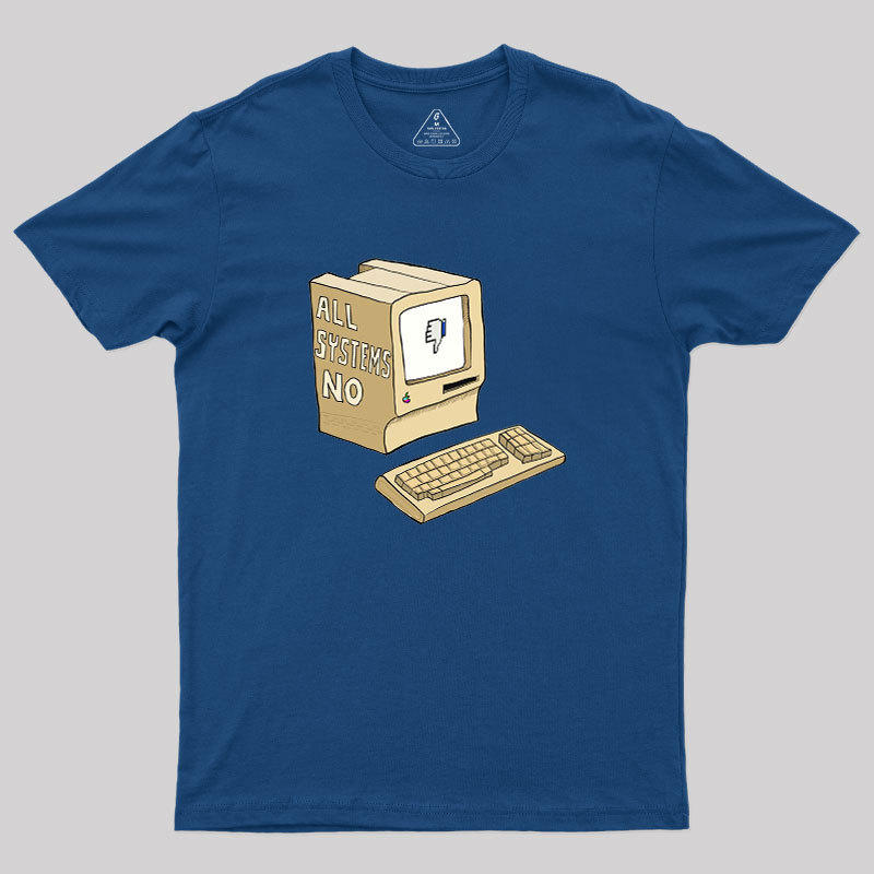 All Systems No Geek T-Shirt